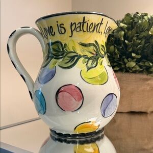 Hand-Painted Ceramic Pitcher done by Mustard Seed  “Love is patient… “